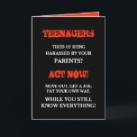 Funny Teenager | Teens Birthday Card<br><div class="desc">Birthday card to celebrate a child becoming a teenager. Funny quote "TEENAGER tired of being harrassed by your parents? ACT NOW! Move out,  get a job,  pay your own way,  WHILE YOU STILL KNOW EVERYTHING!" Designed using the warning colours black,  red and white.</div>