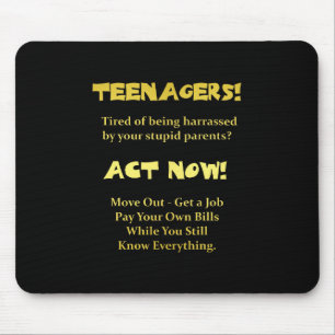 Funny Teenagers Act Now Joke Mouse Mat