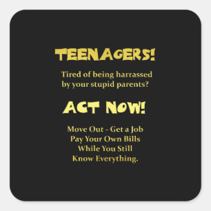Funny Teenagers Act Now Joke Square Sticker