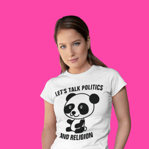funny tees LET'S TALK POLITICS & RELIGION T-Shirts