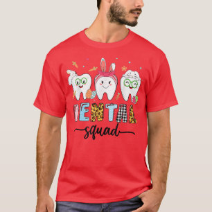 Funny Teeth Dental Squad Dentist Happy Easter Day T-Shirt