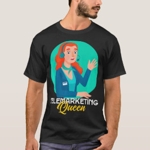 Funny Telemarketing Queen Skilled Sales Representa T-Shirt