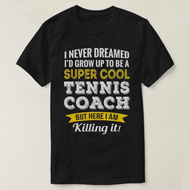 Funny Tennis Coach Appreciation Gifts  T-Shirt (Design Front)
