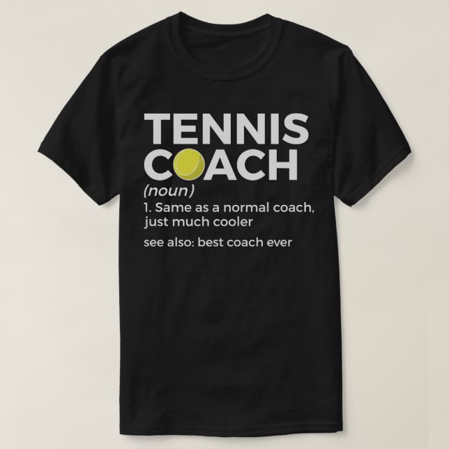 Funny Tennis Coach Definition Best Coach Ever Tenn T-Shirt (Design Front)