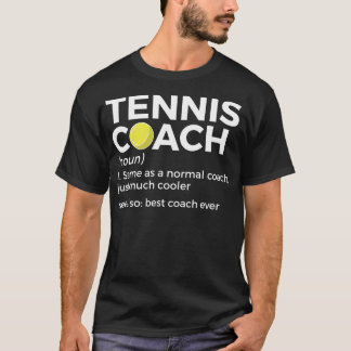 Funny Tennis Coach Definition Best Coach Ever Tenn T-Shirt