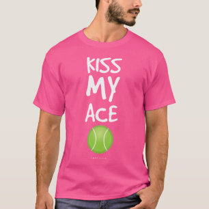 Funny Tennis Kiss My Ace Tennis Player Gifs T-Shirt