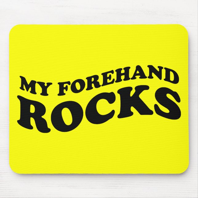 Funny Tennis Mousepad : My Forehand Rocks (Front)