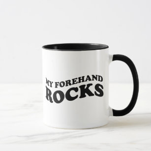 Funny Tennis Mug : My Forehand Rocks