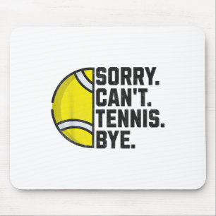 Funny Tennis Player Men Women Girls Sorry Can't Te Mouse Mat