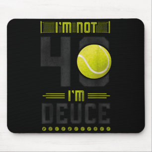 Funny Tennis Player Racket 40th Birthday Not 40 Mouse Mat