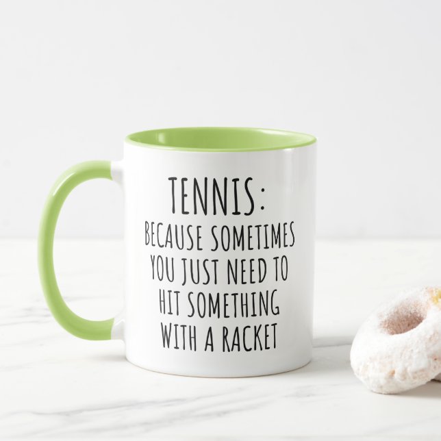 Funny Tennis Quote Racket Sports Player Humor Mug (With Donut)
