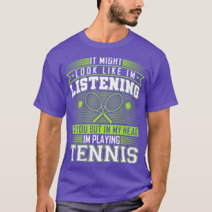 Funny Tennis Quotes Tennis Player Gift T-Shirt