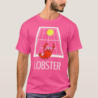 Funny Tennis 	 The Lobster For Tennis Players And  T-Shirt