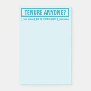Funny TENURE ANYONE? 4X6 Post-it Notes