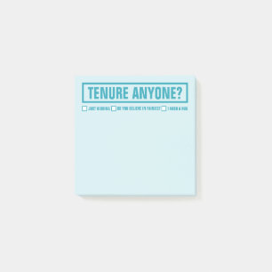 Funny TENURE ANYONE? Educator 3"X 3" Post-it Notes