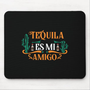 Funny Tequila Es Mi Amigo Tequila Is My Friend Mex Mouse Mat