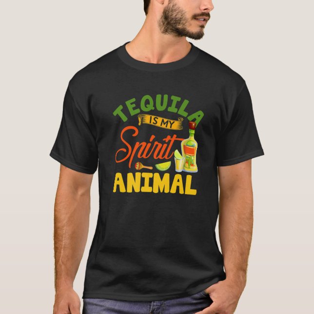 Funny Tequila Is My Spirit Animal Mexican Cinco De T-Shirt (Front)