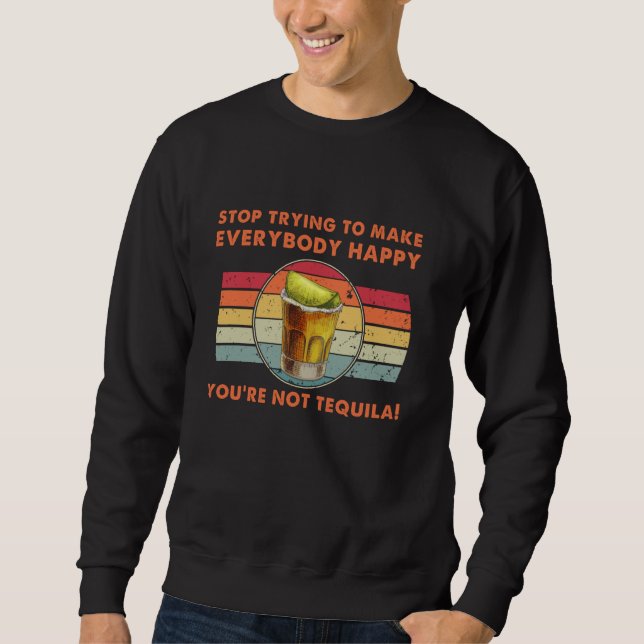 Funny Tequila Quote - Tequila Drinking Lover Vinta Sweatshirt (Front)