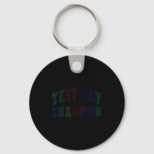 Funny test day champion testing teacher everything key ring