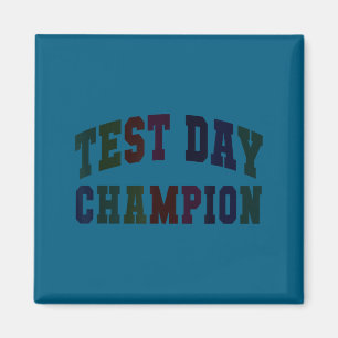 Funny test day champion testing teacher everything magnet