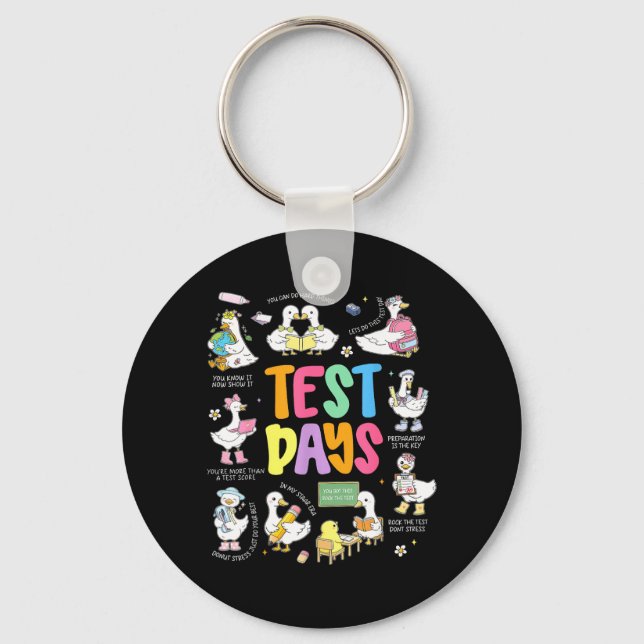 Funny Test Day Goose Testing Day STAAR Day Teacher Key Ring (Front)