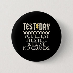 Funny Test Day Teachers Youll Eat This Test Left N 6 Cm Round Badge