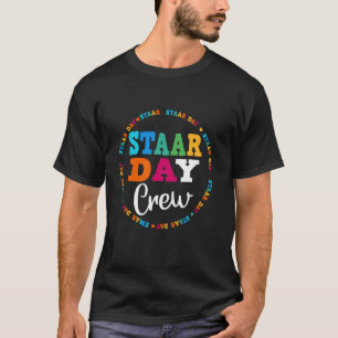 Funny Test STAAR Day Crew Mode On Teacher Testing T-Shirt