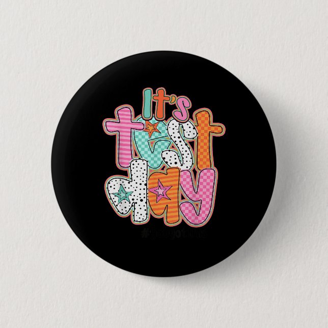 Funny Testing Day Its Test Day You Got This Teache 6 Cm Round Badge (Front)