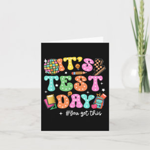 Funny Testing Day Its Test Day You Got This Teache Card