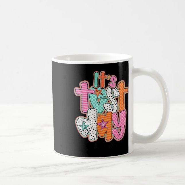 Funny Testing Day Its Test Day You Got This Teache Coffee Mug (Right)