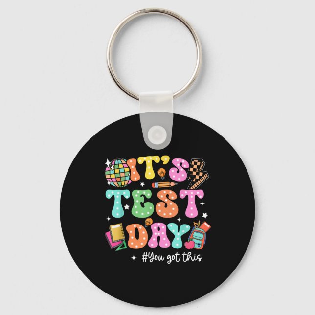 Funny Testing Day Its Test Day You Got This Teache Key Ring (Front)