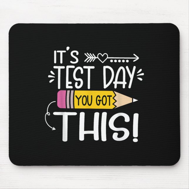 Funny Testing Day Its Test Day You Got This Teache Mouse Mat (Front)