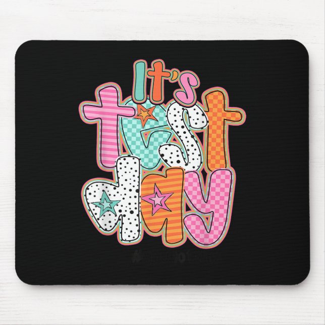 Funny Testing Day Its Test Day You Got This Teache Mouse Mat (Front)