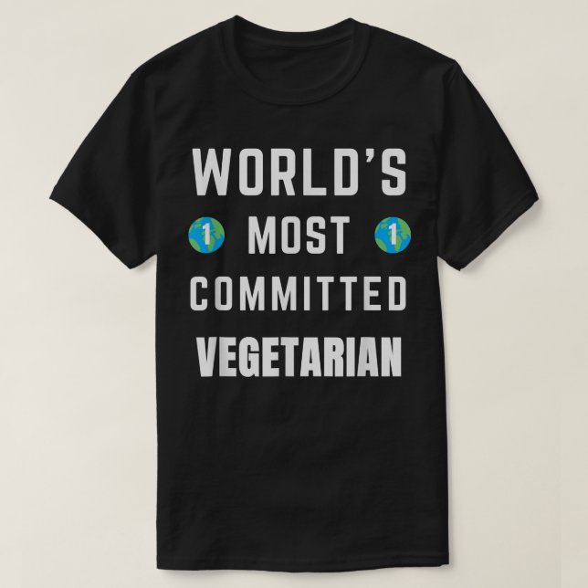 Funny Tet Saying World's Most Committed Vegetarian T-Shirt (Design Front)