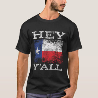 Funny Texas Hey Yâ€™All Yall Sassy Texan Southern  T-Shirt