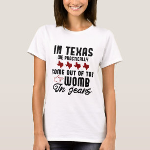 funny texas quote gift T-Shirt