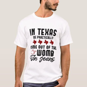 funny texas quote gift T-Shirt