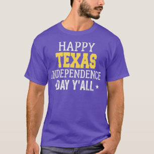 Funny Texas Quote Independence Day Cool For Texan T-Shirt