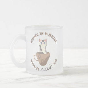 Funny text Home is where your cat is in cup