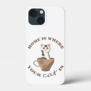 Funny text Home is where your cat is in cup iPhone 13 Mini Case