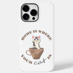 Funny text Home is where your cat is in cup Case-Mate iPhone 14 Pro Max Case