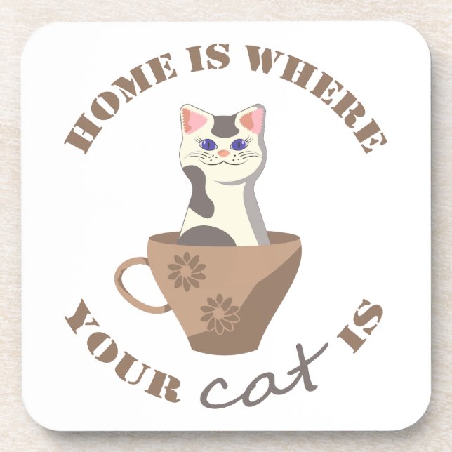 Funny text Home is where your cat is in cup Coaster (Front)