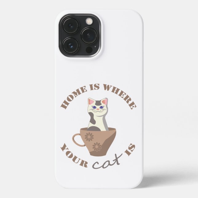 Funny text Home is where your cat is in cup iPhone Case (Back)