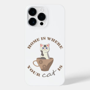 Funny text Home is where your cat is in cup iPhone 14 Pro Max Case