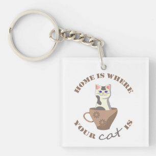 Funny text Home is where your cat is in cup Key Ring