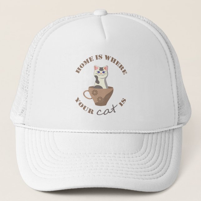 Funny text Home is where your cat is in cup Trucker Hat (Front)