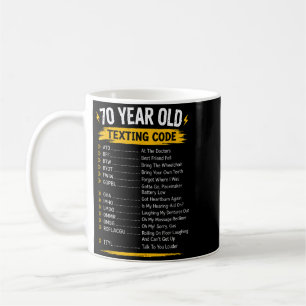 Funny Texting Code For 70 Year Olds Gift For Coffee Mug