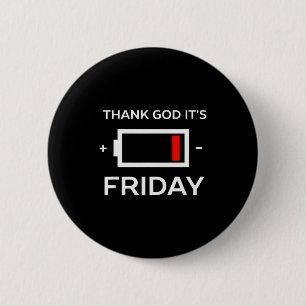 Funny Tgif Friday Low Battery 6 Cm Round Badge