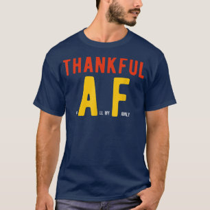Funny Thankful AF Thanksgiving Day Hidden Message T-Shirt