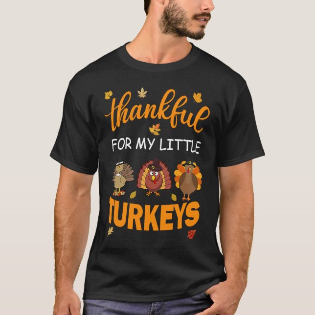 Funny thankful for my little turkeys Teacher Thank T-Shirt (Front)
